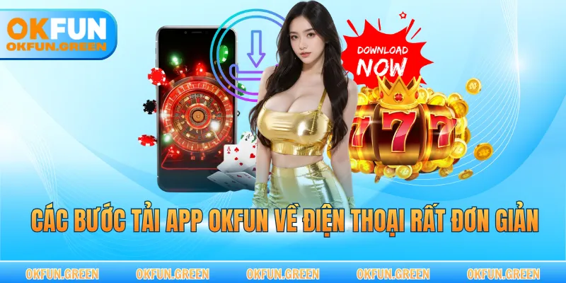 Các bước tải app OKFUN về điện thoại rất đơn giản